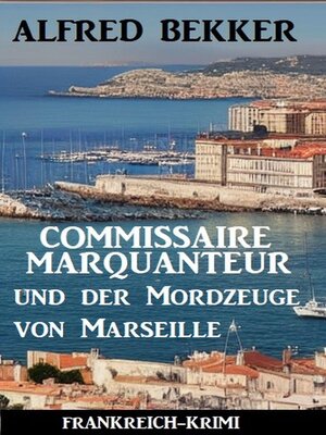 cover image of Commissaire Marquanteur und der Mordzeuge von Marseille